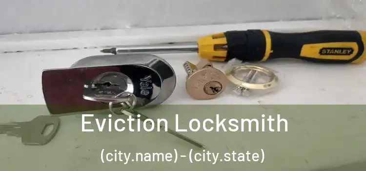  Eviction Locksmith (city.name) - (city.state)